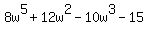 8w%5E5%2B12w%5E2-10w%5E3-15