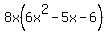 8x%286x%5E2-5x-6%29