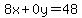 8x%2B0y=48