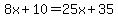 8x%2B10=25x%2B35