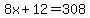 8x%2B12=308