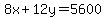 8x%2B12y=5600