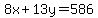 8x%2B13y=586