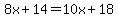 8x%2B14=10x%2B18