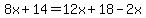 8x%2B14=12x%2B18-2x