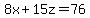 8x%2B15z=76