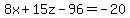 8x%2B15z-96=-20