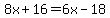 8x%2B16=6x-18