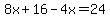 8x%2B16-4x=24
