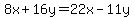 8x%2B16y=22x-11y
