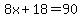 8x%2B18=90