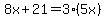 8x%2B21+=+3%285x%29