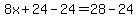 8x%2B24-24=28-24