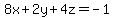 8x%2B2y%2B4z=-1