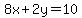 8x%2B2y=10