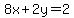 8x%2B2y=2