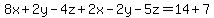 8x%2B2y-4z%2B2x-2y-5z=14%2B7