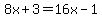 8x%2B3=16x-1