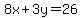 8x%2B3y=26