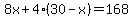 8x%2B4%2830-x%29=168