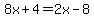 8x%2B4=2x-8