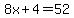8x%2B4=52