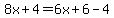 8x%2B4=6x%2B6-4