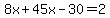 8x%2B45x-30=2