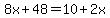 8x%2B48=10%2B2x