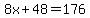 8x%2B48=176