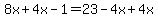 8x%2B4x-1=23-4x%2B4x