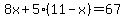 8x%2B5%2811-x%29=67