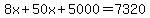 8x%2B50x%2B5000=7320
