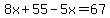 8x%2B55-5x=67