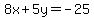8x%2B5y=-25