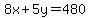 8x%2B5y=480