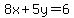 8x%2B5y=6