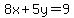 8x%2B5y=9