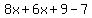 8x%2B6x%2B9-7
