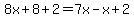 8x%2B8%2B2=7x-x%2B2