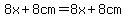 8x%2B8cm=8x%2B8cm