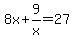 8x%2B9%2Fx=27