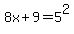 8x%2B9+=+5%5E2