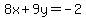 8x%2B9y=-2
