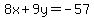 8x%2B9y=-57