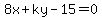 8x%2Bky-15=0