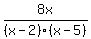 8x%2F%28x-2%29%28x-5%29