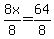 8x%2F8=64%2F8