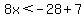8x%3C-28%2B7
