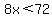 8x%3C72